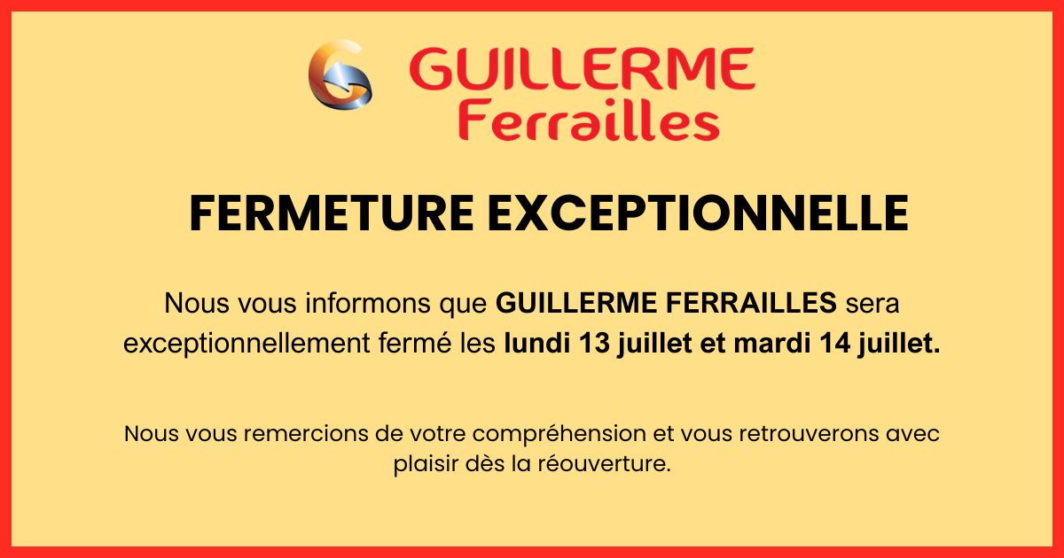 Fermeture estivale - Guillerme Ferrailles