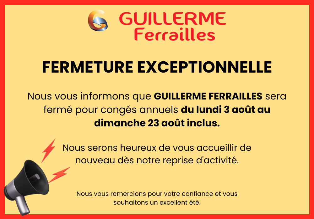 Fermeture estivale - Guillerme Ferrailles